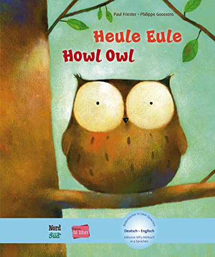 Heule Eule / Howl Owl: Kinderbuch Deutsch-Englisch mit MP3-Hrbuch als Download - Friester, Paul,Goossens, Philippe