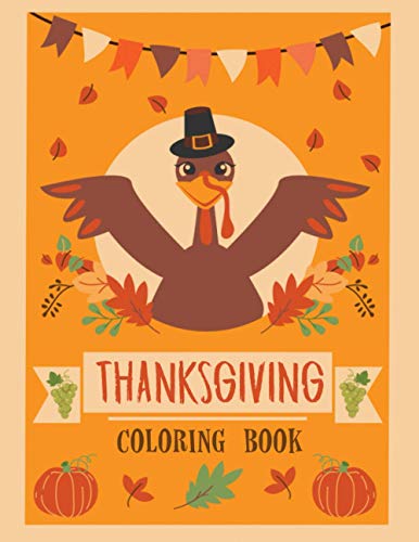Beispielbild fr Thanksgiving Coloring Book: Easy Stress Relieving and Relaxation Coloring Pages for Kids and Adults zum Verkauf von Books Unplugged