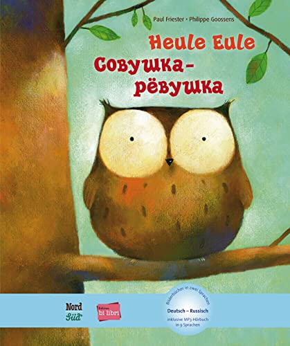 Heule Eule: Kinderbuch Deutsch-Russisch mit MP3-Hörbuch als Download - Friester, Paul, Goossens, Philippe