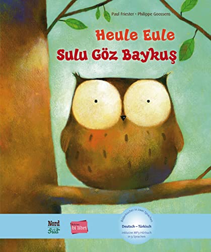 Heule Eule. Deutsch-Türkisch : Kinderbuch Deutsch-Türkisch mit MP3-Hörbuch als Download - Paul Friester