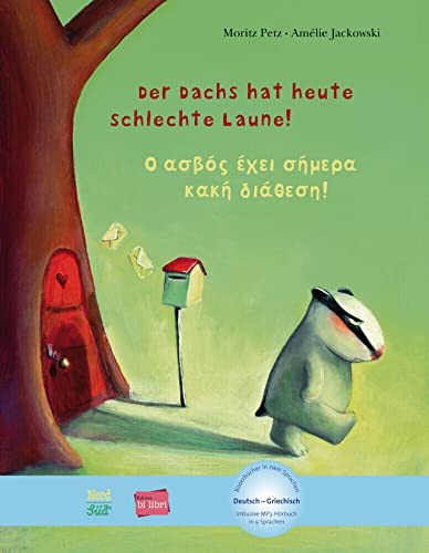 9783197495965: Der Dachs hat heute schlechte Laune! Kinderbuch Deutsch-Griechisch