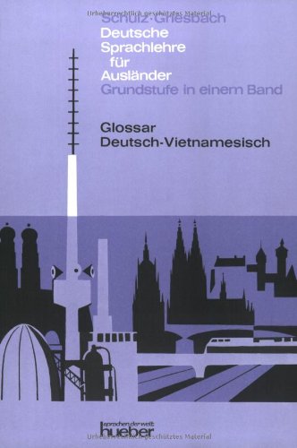 9783197610061: Deutsche Sprachlehre fr Auslnder. Deutsch - Vietnamesisch. Glossar: Grundstufe in einem Band. Neubearbeitung