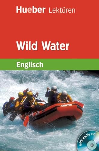 Imagen de archivo de Hueber Lektren - Stufe 5: Wild Water: Lektre und Audio-CD. Stufe 5. 9. Klasse a la venta por medimops