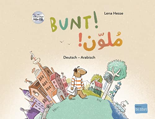 Beispielbild fr Bunt!: Kinderbuch Deutsch-Arabisch mit mehrsprachiger Hr-CD + MP3-Hrbuch zum Download zum Verkauf von medimops