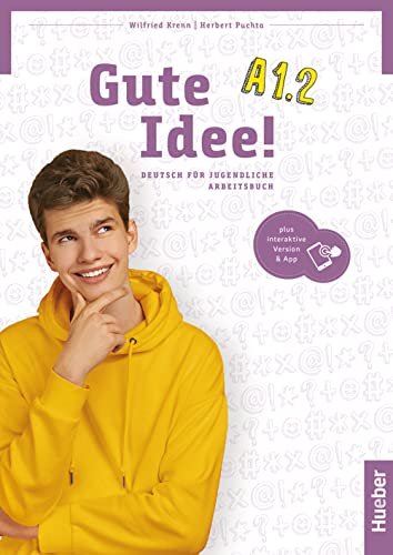 Beispielbild fr Gute Idee! A1.2: Deutsch fr Jugendliche.Deutsch als Fremdsprache / Arbeitsbuch plus interaktive Version zum Verkauf von medimops