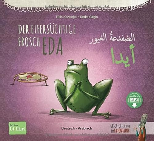 Stock image for Der eiferschtige Frosch Eda. Deutsch-Arabisch for sale by GreatBookPrices
