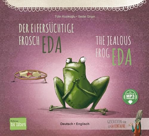 Stock image for Der eiferschtige Frosch Eda. Deutsch-Englisch for sale by GreatBookPrices