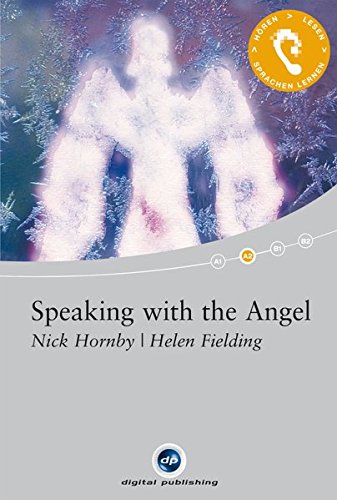 9783198924358: Speaking with the Angel: Das Hrbuch zum Sprachen lernen mit ausgewhlten Kurzgeschichten. Niveau A2