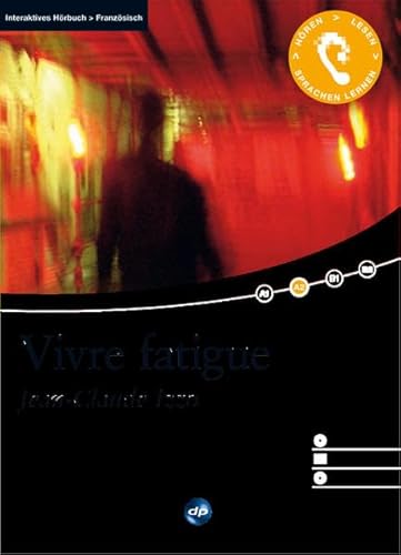 9783198924846: Vivre fatigue: Das Hrbuch zum Sprachen lernen - Ungekrzte Originalfassung. Niveau A2