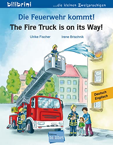 Beispielbild fr Die Feuerwehr kommt! Kinderbuch Deutsch-Englisch: The Fire Truck is on its Way! zum Verkauf von WorldofBooks