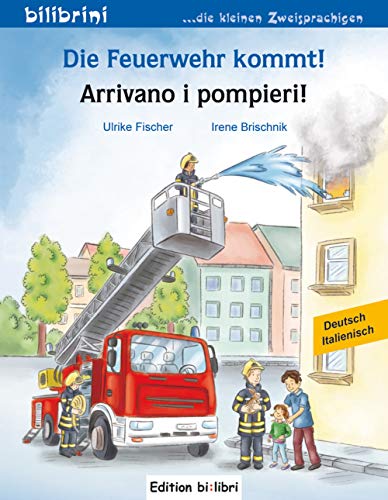 Imagen de archivo de Die Feuerwehr kommt!: Kinderbuch Deutsch-Italienisch a la venta por medimops