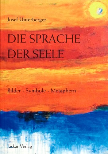 Beispielbild fr Die Sprache der Seele Bilder - Symbole - Metaphera zum Verkauf von medimops