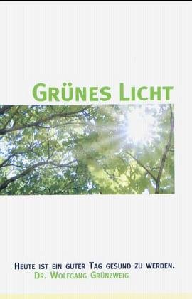 Beispielbild fr Grnes Licht: Heute ist ein guter Tag gesund zu werden zum Verkauf von medimops