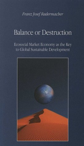 Imagen de archivo de BALANCE OR DESTRUCTION . Ecosocial Market Economy as the Key to Global Sustainable Development a la venta por HPB-Red