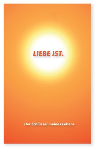 9783200012806: LIEBE IST. Der Schlssel meines Lebens