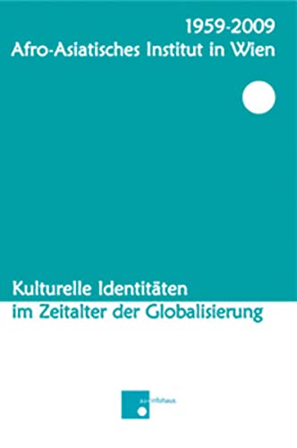 9783200015500: 1959-2009 - Afro-Asiatisches Institut in Wien: Kulturelle Identitten im Zeitalter der Globalisierung