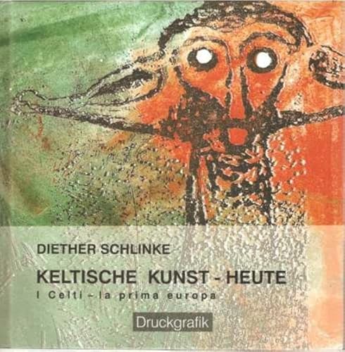 9783200016507: Keltische Kunst - Heute: I Celti - La prima europa - Schlinke, Diether