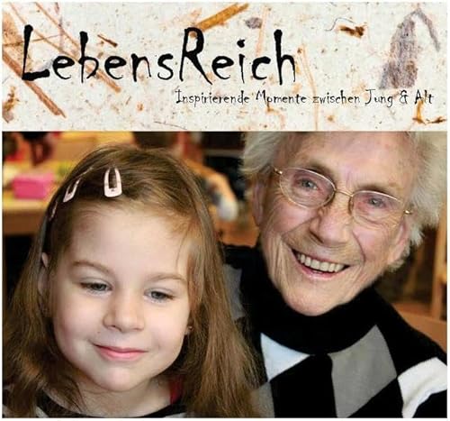 9783200028234: LebensReich: Inspirierende Momente zwischen jung & alt - Kellner, Anton