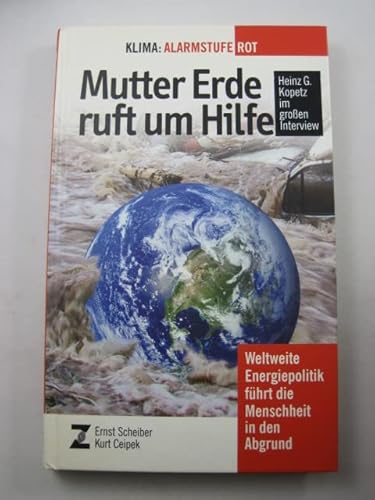 Beispielbild fr Mutter Erde ruft um Hilfe: Klima - Alarmstufe Rot: Klima: Alarmstufe Rot. Weltweite Energiepolitik fhrt die Menschheit in den Abgrund zum Verkauf von buchlando-buchankauf