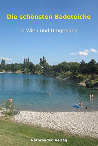 9783200041493: Die schnsten Badeteiche in Wien und Umgebung - Walter, Gnther