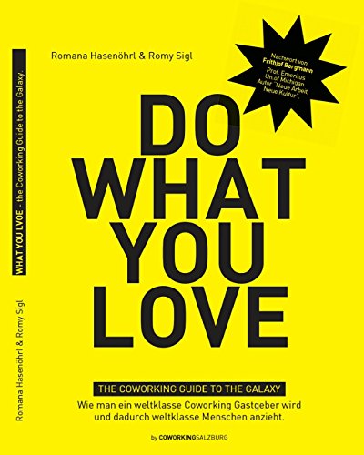 Beispielbild fr Do what you love - The Coworking guide to the galaxy: Wie man ein weltklasse Coworking Gastgeber wird und dadurch weltklasse Menschen anzieht zum Verkauf von medimops