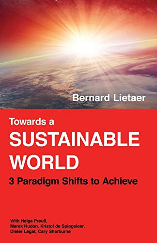 Stock image for Towards a sustainable world: 3 Paradigm shifts for sale by Irish Booksellers