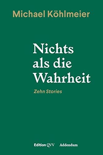 Beispielbild fr Nichts als die Wahrheit: Zehn Stories zum Verkauf von Librairie Th  la page