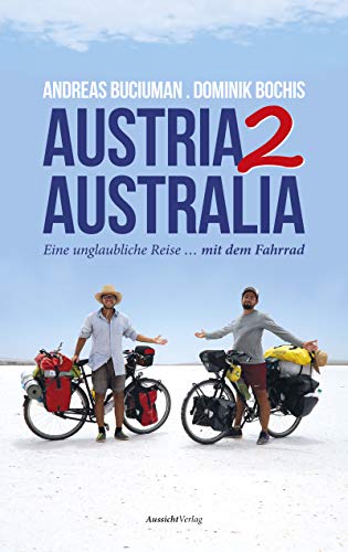 Stock image for Austria2Australia: Eine unglaubliche Reise . mit dem Fahrrad for sale by medimops