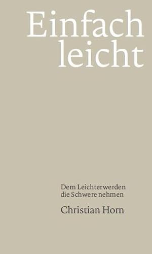 Stock image for Einfach Leicht: Dem Leichterwerden die Schwere nehmen for sale by medimops