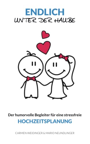 Imagen de archivo de Endlich unter der Haube: Der humorvolle Begleiter fr eine stressfreie Hochzeitsplanung (German Edition) a la venta por GF Books, Inc.