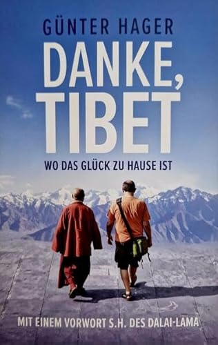 Beispielbild fr DANKE TIBET: WO DAS GLCK ZU HAUSE IST zum Verkauf von medimops