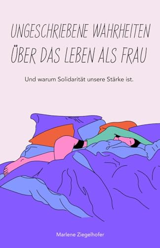 Imagen de archivo de Ungeschriebene Wahrheiten ber das Leben als Frau: Und warum Solidaritt unsere Strke ist (German Edition) a la venta por GF Books, Inc.