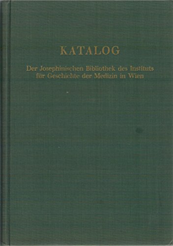 Beispielbild fr Katalog der Josephinischen Bibliothek des Instituts fr Geschichte der Medizin in Wien zum Verkauf von Antiquariaat Schot