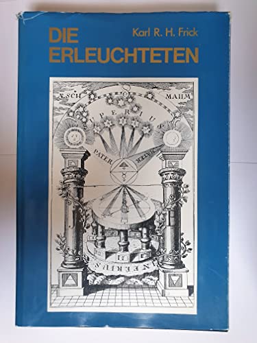 9783201008341: Die Erleuchteten: Gnostisch-theosophische und alchemistisch-rosenkreuzerische Geheimgesellschaften bis zum Ende des 18. Jahrhunderts