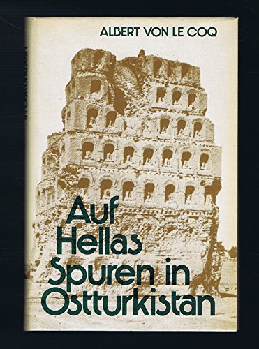 Stock image for Auf Hellas Spuren in Ostturkistan. Berichte und Abenteuer der II. und III. deutschen Turfan-Expedition. for sale by Antiquariaat Die Sammlung