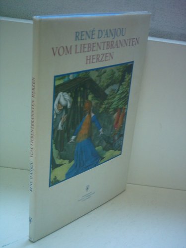 Vom liebentbrannten Herzen: [Wiedergabe d. 16 Miniaturen aus Codex Vindobonensis 2597 d. Osterr.