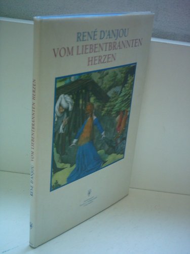 9783201009362: Vom liebentbrannten Herzen: [Wiedergabe d. 16 Miniaturen aus Codex Vindobonensis 2597 d. Österr. Nationalbibliothek, Wien] (German Edition)