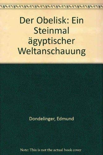 9783201010337: Der Obelisk: Ein Steinmal ägyptischer Weltanschauung (German Edition)