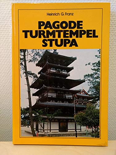 Beispielbild fr Pagode, Turmtempel, Stupa. Studien zum Kultbau des Buddhismus in Indien und Ostasien. zum Verkauf von Buchhandlung&Antiquariat Arnold Pascher