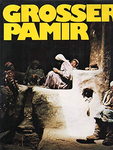 Stock image for Groer Pamir. sterreichisches Forschungsunternehmen 1975 in den Wakhan-Pamir/Afghanistan. for sale by Mller & Grff e.K.