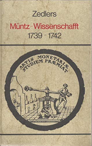 9783201011419: Zedlers M ntz-Wissenschafft 1739-1742 Nachdruck der Ausgabe Leipzig u. Halle 1739.
