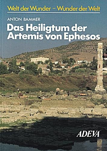 Beispielbild fr Das Heiligtum der Artemis von Ephesos zum Verkauf von Versandantiquariat Felix Mcke