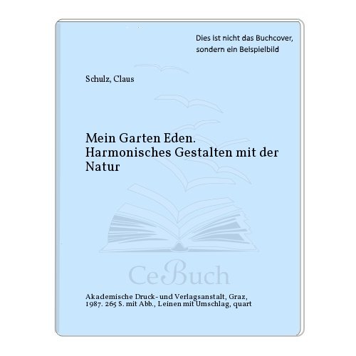 Stock image for Mein Garten Eden. Harmonisches Gestalten mit der Natur for sale by buecheria, Einzelunternehmen