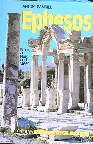 Stock image for Ephesos. Stadt an Fluss und Meer for sale by medimops