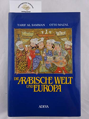 9783201014199: Die Arabische Welt und Europa. Katalogbuch zur Ausstellung der sterreichischen Nationalbibliothek