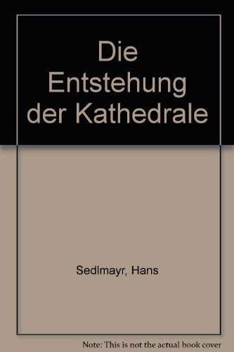 Die Entstehung der Kathedrale - Hans Sedlmayr