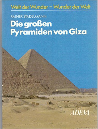 Die grossen Pyramiden - Rainer-stadelmann