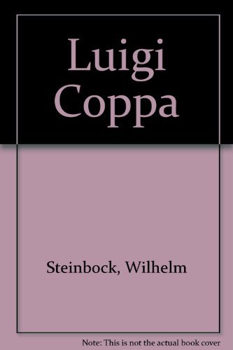 Beispielbild fr Luigi Coppa. Wilhelm Steinbck. [Bibliogr., Biographie sowie die Ausw. der kritischen Anthologien stellte Marianna Coppa zusammen] zum Verkauf von Galerie Joy Versandantiquariat  UG (haftungsbeschrnkt)