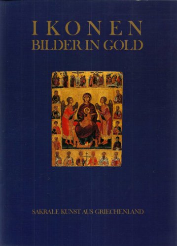 Stock image for Ikonen. Bilder in Gold. Sakrale Kunst aus Griechenland for sale by medimops