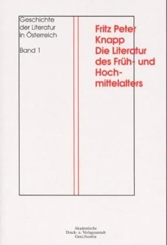 Stock image for Geschichte Der Literatur in Oesterreich Vol. 1 Die Literature Des Fruh- Und Hoch- Mittelalters for sale by Ann Becker